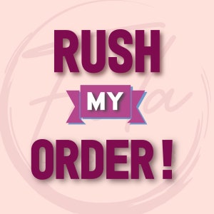 RUSH MY ORDER!