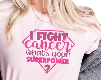 I Fight Cancer Whats Your Superpower Shirt, Cancer Survivor Shirt, Cancer Warrior Shirt, Cancer Team Shirt, Motivational Shirt, S3691