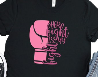 Her Bight is My Fight Shirt, Cancer Survivor Shirt, Cancer Awareness Shirt, Cancer Patient Shirt, Funny Cancer Shirt, S3687