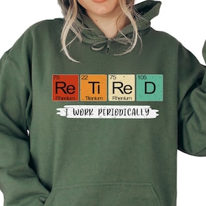 Retired Chemistry Teacher Science Sweatshirt, Chemistry Teacher Hoodie, Chemistry Funny Sweatshirt, Custom Hoodie for Teacher, S3067