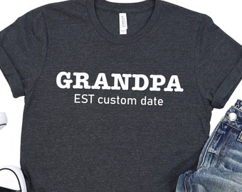 Grandpa Est 2024 Shirt, Pregnancy Reveal Shirt, Custom Date Shirt, Gift for Grandpa 2024, Fathers Day Gift, Est Date Grandpa Shirt