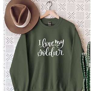 I Love My Soldier Sweatshirt, Valentine’s Day Sweatshirt, Gift for Her, Girlfriend, and Wife.