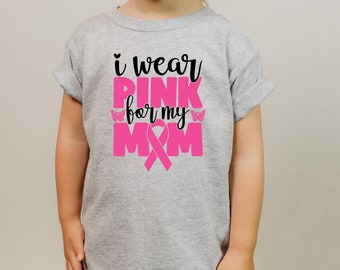 I Wear Pink for My Mom Shirt, Cancer Support Shirt, Pink Ribbon Shirt, S3697