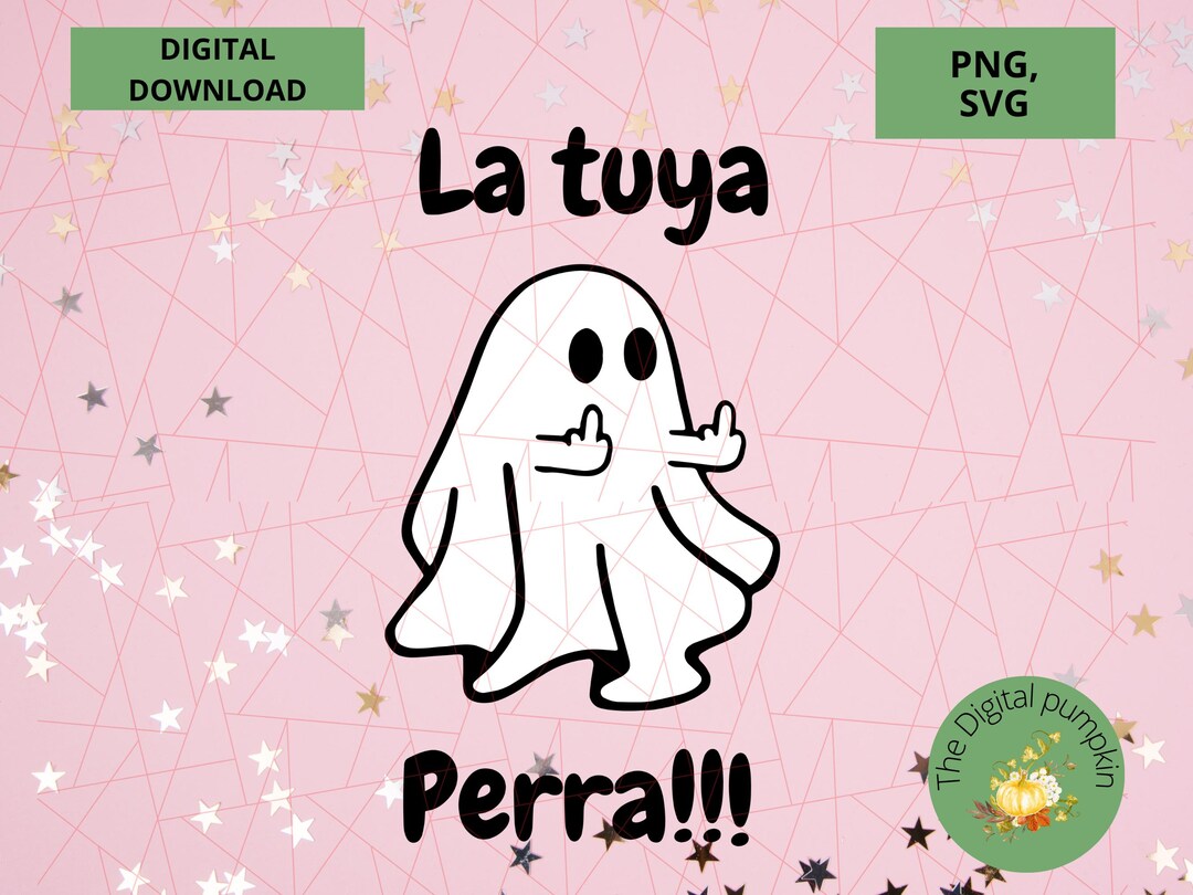 La Tuya Perra, Mexican SVG, PNG - Etsy