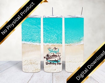 DIGITAL File Birthday Cruise Tumbler, Custom Digital PNG Cruising Tumbler, Cruise Tumbler File, Beach Tumbler Wrap, Vacation Tumbler D5