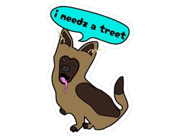 German Shepherd Saying 'I Needz a Treet' Sticker | Kiss-Cut Vinyl