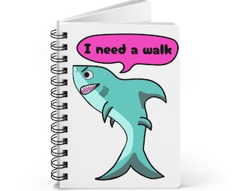 Shark "I Need a Walk" Spiral Journal | Quirky Cartoon Sea Life Notebook