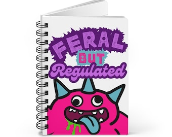 Feral But Regulated Monster Journal | Playful Chaos Spiral Notebook
