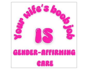 De borstvergroting van je vrouw is genderbevestigende zorg sticker | vierkante vinylsticker