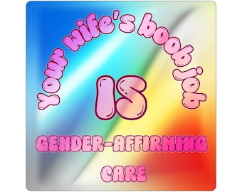 De borstvergroting van je vrouw is genderbevestigende zorg sticker