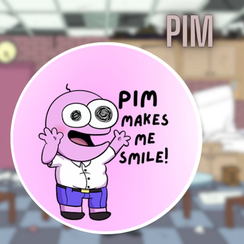Digital version of the Pim button against a blurred image of the Smiling Friends office. Two fingers hold up the small button. The text on the button says Pim Makes Me Smile!