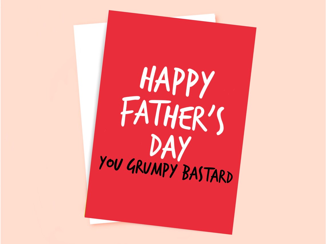 Happy Fathers Day You Grumpy Bastard Funny Sarcastic Fathers Etsy UK
