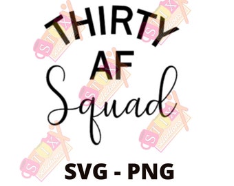 Treinta ESCUADRón AF que cumple treinta y 30 sucio treinta SVG PNG Cricut archivo de corte
