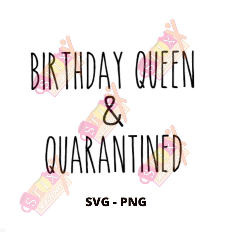 Free Free Quarantined Birthday Queen Svg 43 SVG PNG EPS DXF File