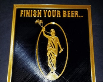 Finish Your Beer SIGN