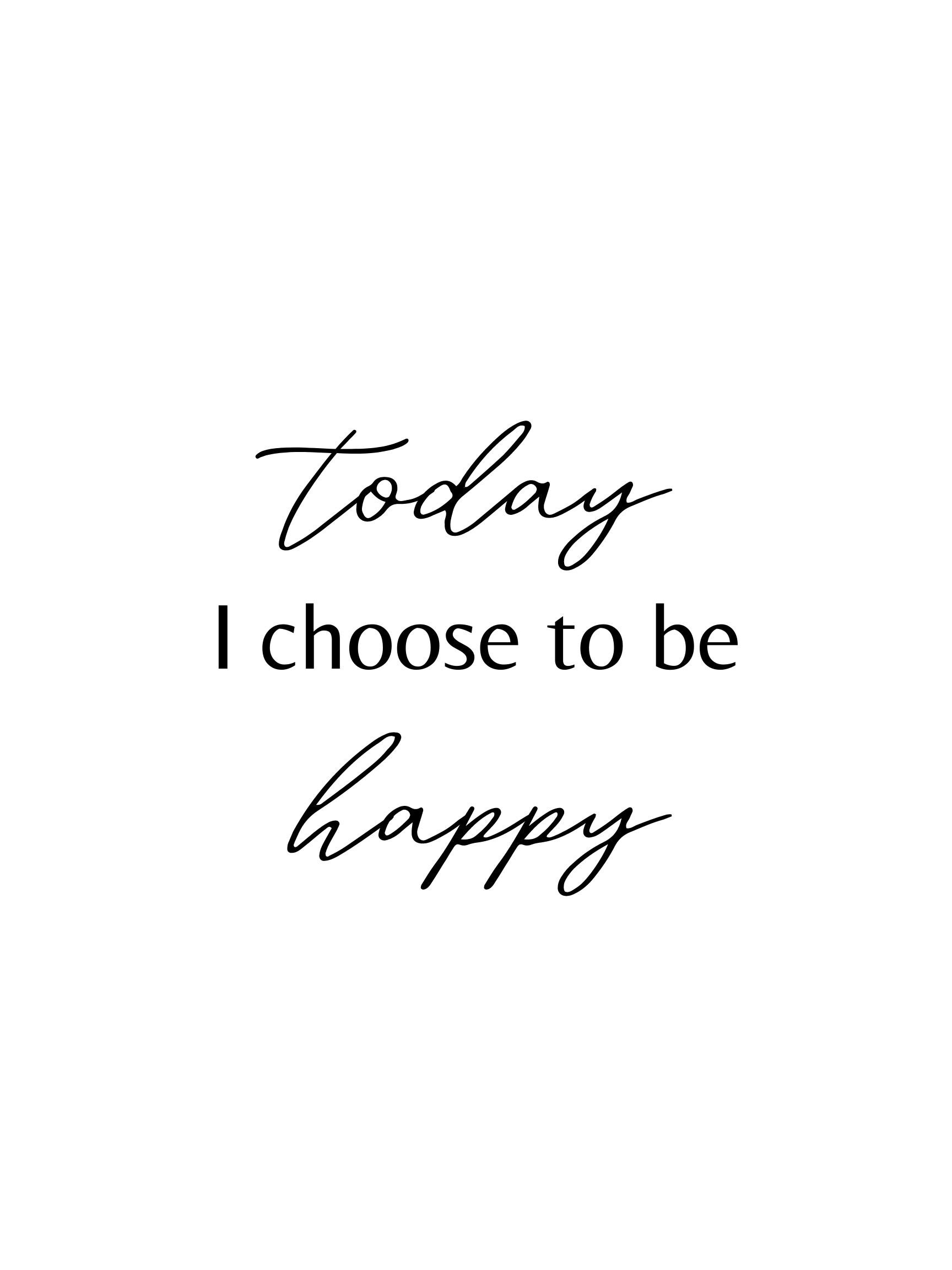 Today I Choose To Be Happy Digital Download Printable Wall Etsy
