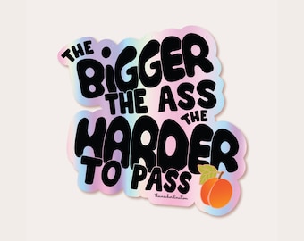 Roller Derby Vinyl Holographic Sticker - Helmet Sticker - Water bottle Sticker - The Bigger the Ass The Harder to Pass