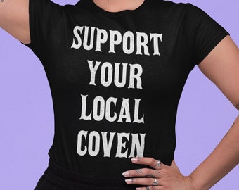 Local Coven T-Shirt - Witch Clothing, Wiccan Soft Tee, Halloween Party, Gothic, Vintage Aesthetic, Witchy Gift, Gathering of Witches
