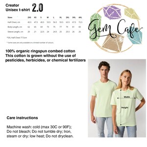 May include: A unisex t-shirt size chart with measurements in centimetres. The chart shows the half chest, body length, and sleeve length for sizes 2XS to 4XL. The chart is printed on a white background with a green and pink logo that says "Gem Caffe". The text "100% organic ringspun combed cotton" is printed below the chart. The text "This cotton is grown without the use of pesticides, herbicides, or chemical fertilizers" is printed below the cotton text. The text "Care instructions" is printed below the fertilizer text. The care instructions are: "Machine wash: cold (max 30C or 90F); Do not bleach; Do not tumble dry; Iron, steam or dry: low heat; Do not dryclean."