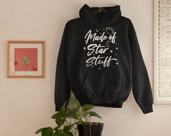 Made of Star Stuff Hoodie - Celestial Sweater, Space Nerd Gifts, Cute Christmas Present Ideas, Soft Hoodie