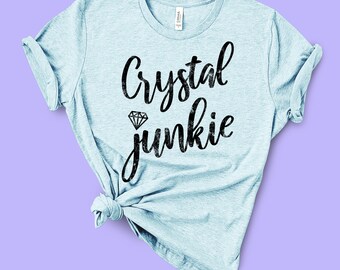 Crystal Junkie -   Wiccan Shirt, Gothic Shirt, Crystals Healing, Spiritual Healer, Hippie boho, Mineral Tee