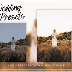 May include: A woman in a white dress stands in a field of tall grass. The image is split into two sections, with the left side showing a more muted version of the image and the right side showing the original image. The text "Wedding Presets" is at the top of the image, and the text "APPLY PRESETS WITH A SINGLE CLICK" is at the bottom.