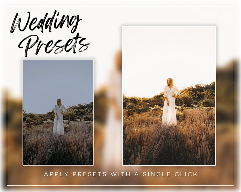 May include: A woman in a white dress stands in a field of tall grass. The image is split into two sections, with the left side showing a more muted version of the image and the right side showing the original image. The text "Wedding Presets" is at the top of the image, and the text "APPLY PRESETS WITH A SINGLE CLICK" is at the bottom.