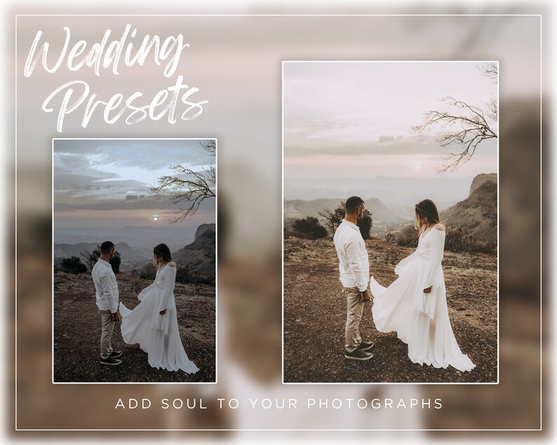 May include: A couple in white clothing stand on a hilltop overlooking a valley with a sunset in the background. The text "Wedding Presets" is at the top of the image and the text "ADD SOUL TO YOUR PHOTOGRAPHS" is at the bottom of the image.