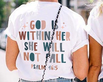 May include: White t-shirt with a colourful graphic that reads "God is within her she will not fall Psalm 46:5".