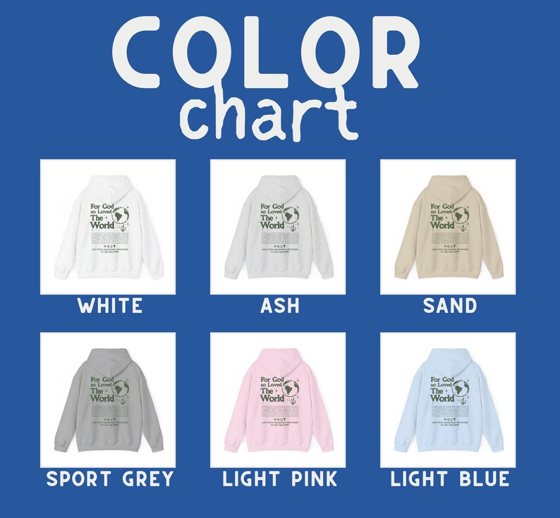 K&ouml;nnte beinhalten: Farbkarte mit sechs verschiedenen Farboptionen f&uuml;r einen Hoodie. Der Hoodie hat einen grafischen Druck eines Globus mit dem Text "For God so Loved the World". Die gezeigten Farben sind Wei&szlig;, Asche, Sand, Sportgrau, Hellrosa und Hellblau.