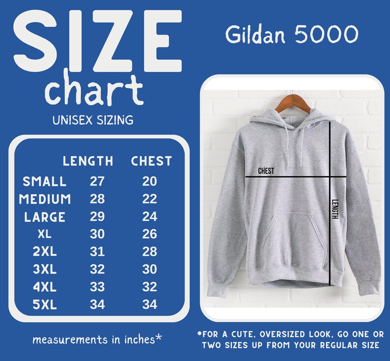 May include: Size chart for Gildan 5000 unisex hoodies, showing measurements in inches for chest and length for sizes small to 5XL.