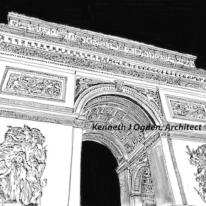 May include: Black and white line drawing of the Arc de Triomphe in Paris, France. The drawing is from a low angle, looking up at the arch. The inscription "Kenneth J Ogden Architect ©" is visible at the bottom of the arch.