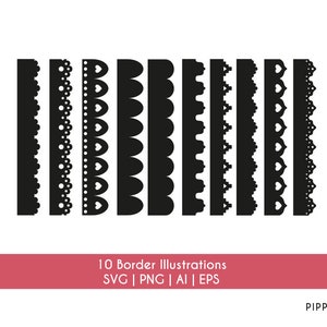 May include: Ten black and white border illustrations. The borders are different styles of lace, scallops, and wavy lines. The text "10 Border Illustrations" and "SVG | PNG | AI | EPS" is below the borders. The text "PIPPA & PINE" is in the bottom right corner.
