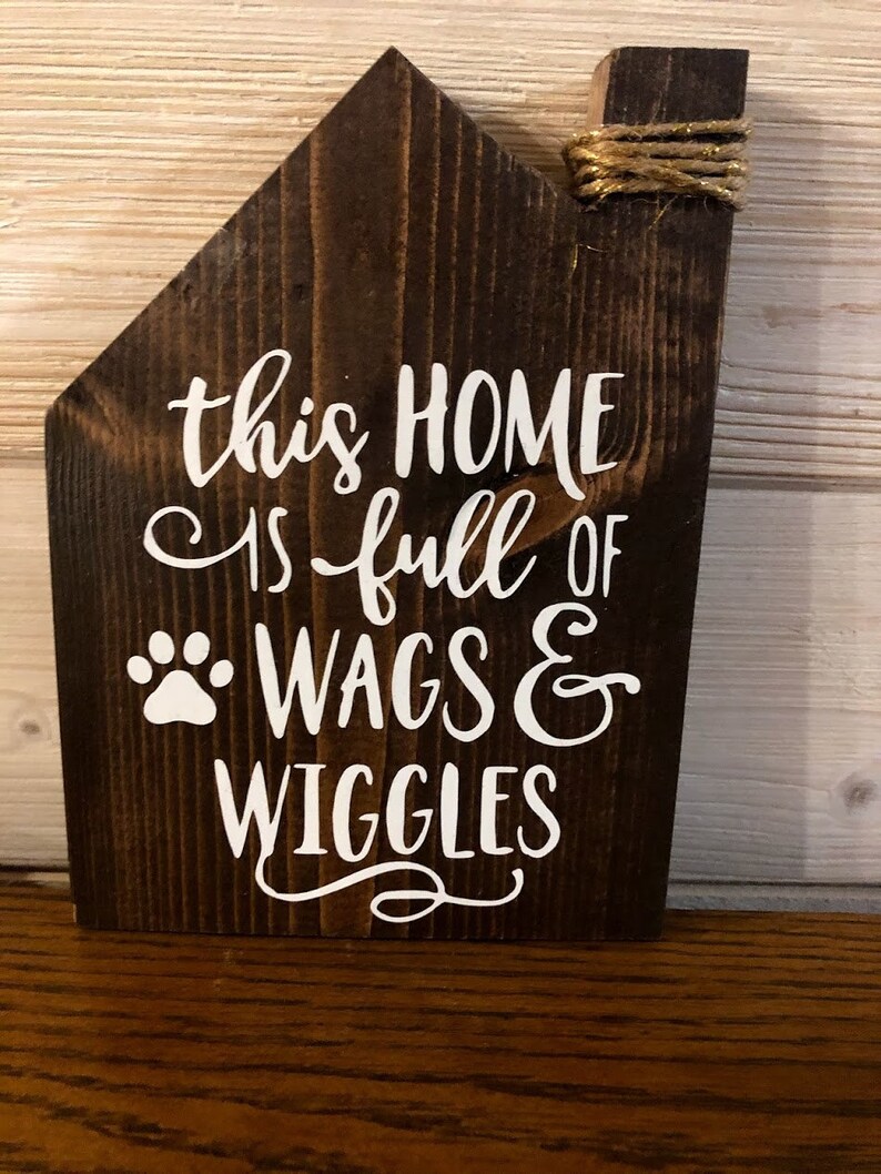 This Home is full of Wags & Wiggles House shaped wooden sign Etsy