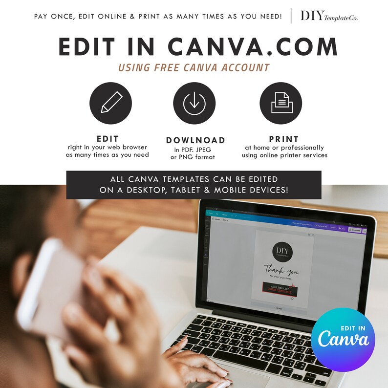 May include: A person is using a laptop to edit a printable "Thank You" card template in Canva.com. The text on the screen reads "DIY Template Co. Thank you". The image also shows a person holding a smartphone and the text "EDIT IN CANVA.COM USING FREE CANVA ACCOUNT" on the screen.