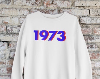 1973 Shirt, Roe v. Wade 1973 White Pro Choice Crewneck Sweatshirt