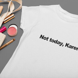 Non oggi Karen Camicia Fit Karen T-Shirt