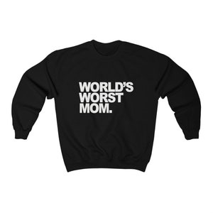 Mondi peggiori mamma camicia, divertenti madri giorno regali, cattiva mamma scherzo Crewneck sweatshirt
