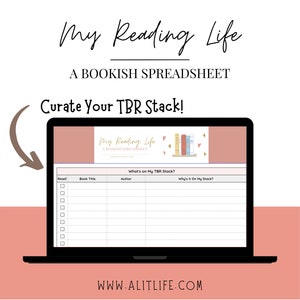 May include: A laptop screen displaying a spreadsheet titled "My Reading Life: A Bookish Spreadsheet". The spreadsheet has columns for "Read", "Book Title", "Author", "What's on My TBR Stack?", and "Why's It On My Stack?". The spreadsheet is designed to help people curate their "to be read" book list.