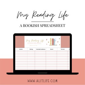 May include: A laptop screen displaying a spreadsheet titled "My Reading Life: A Bookish Spreadsheet". The spreadsheet has columns for author, rating, intended audience, genre, format, and additional notes. The spreadsheet is designed to track books read.