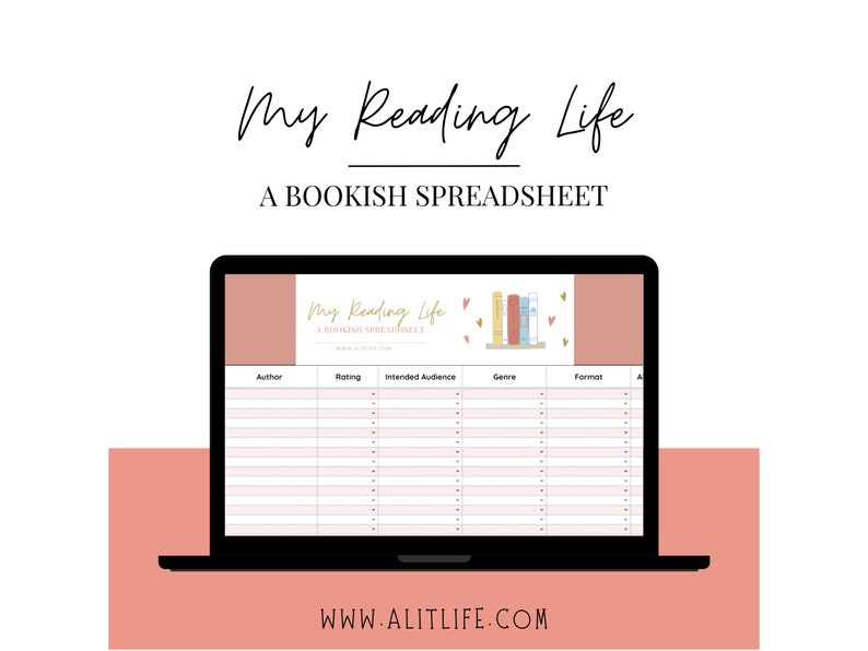 May include: A laptop screen displaying a spreadsheet titled "My Reading Life: A Bookish Spreadsheet". The spreadsheet has columns for author, rating, intended audience, genre, format, and additional notes. The spreadsheet is designed to track books read.