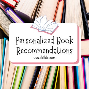 May include: A stack of colorful books with a white rectangle overlayed on top. The rectangle has a stylized image of an open book and the text "Personalized Book Recommendations" with the website address "www.alittlelife.com".