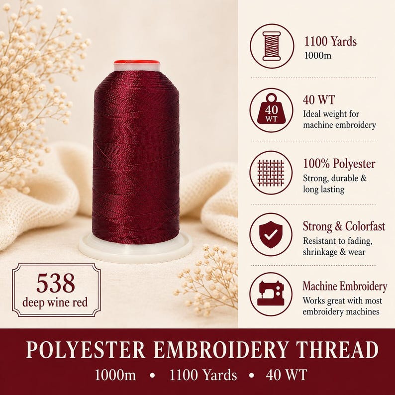 May include: A spool of deep wine red polyester embroidery thread, color 538, featuring 1100 yards of 40 WT thread. The product is 100% polyester, colorfast, and designed for machine embroidery, with text detailing its specifications and durability.