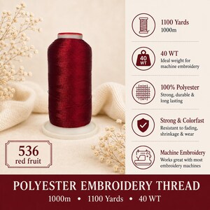 May include: A spool of deep red polyester embroidery thread labeled 536 red fruit. The spool contains 1100 yards of 40 WT thread. The image includes icons and text detailing that the thread is 100% polyester, strong, colorfast, and designed for machine embroidery use.