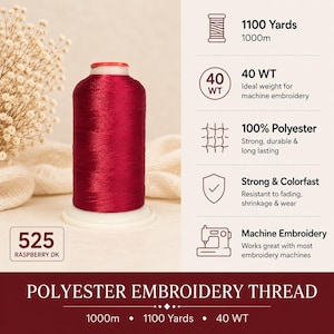 May include: A spool of deep red polyester embroidery thread labeled 525 Raspberry Dk. The image displays technical specifications including 1100 yards, 1000m, 40 WT, 100% polyester composition, and features such as strong, colorfast, and machine embroidery compatibility.