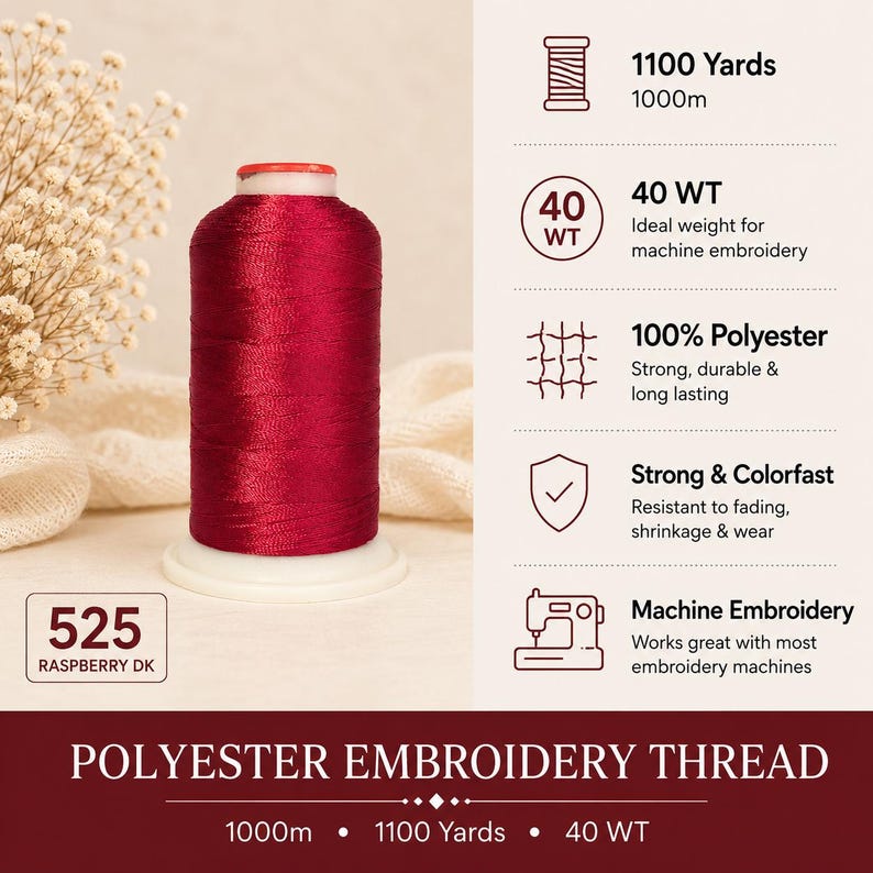 May include: A spool of deep red polyester embroidery thread labeled 525 Raspberry Dk. The image displays technical specifications including 1100 yards, 1000m, 40 WT, 100% polyester composition, and features such as strong, colorfast, and machine embroidery compatibility.