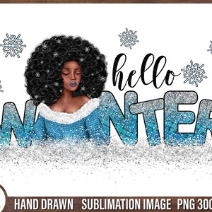 Winter Black Woman Png Sublimation, Hello Winter Png, Snowflake Afro Girl Png, African American Christmas Ornament, Melanin Christmas Png