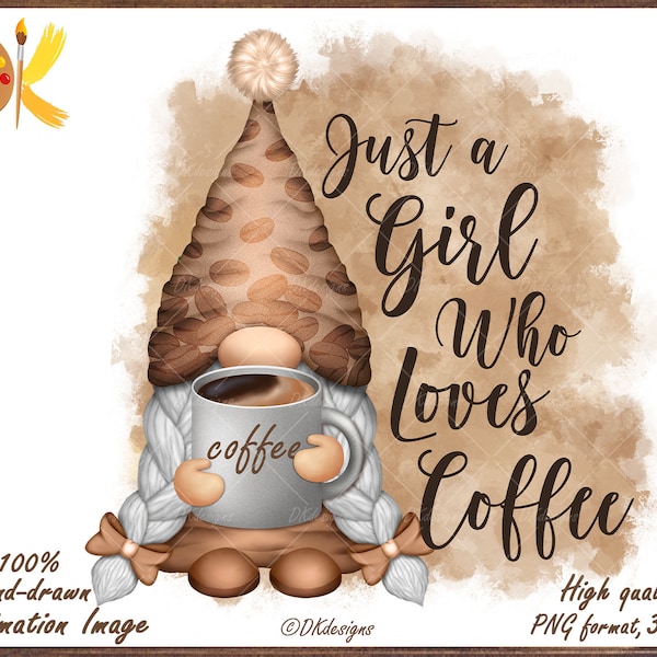 Coffee Gnome Sublimation, Just a Girl Who Loves Coffee Png, Coffee Sublimation Designs, Latte Gnomes Png Clipart, Funny Coffee Quote Png