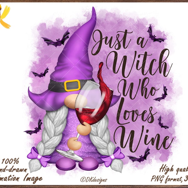 Halloween Wine Gnome Png, Witch Wine Png, Funny Wine Png, Just a Girl Who Loves Wine Png, Wine Sublimation, Wine Gnome Clipart, Tipsy Png