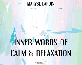 Self Help Workbook - Volume 10 - Inner Words Of Calm & Relaxation - Speaking To Yourself With Love